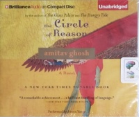 The Circle of Reason written by Amitav Ghosh performed by Simon Vance on CD (Unabridged)